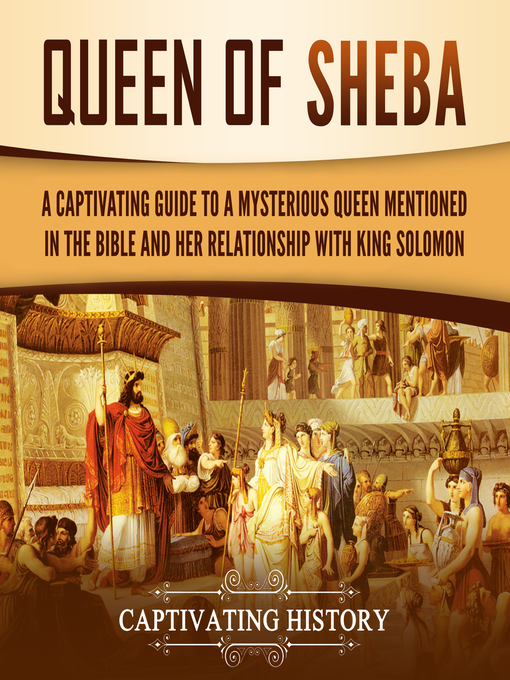 Title details for Queen of Sheba by Captivating History - Available